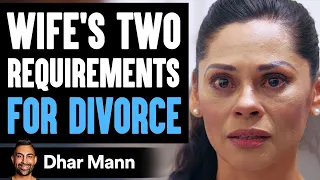 Husband Wants A Divorce, Wife Has 2 Conditions | Dhar Mann