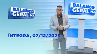 Assista Na íntegra o Balanço Geral | 07/12/2023