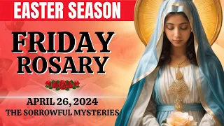 🔴 Rosary Friday 🌹 Sorrowful Mysteries of the Holy Rosary 🌹 April 26, 2024 🌹Let us pray together