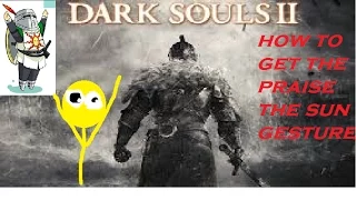 how to get praise the sun gesture (dark souls 2)