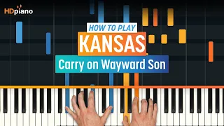How to Play "Carry on Wayward Son" by Kansas | HDpiano (Part 1) Piano Tutorial