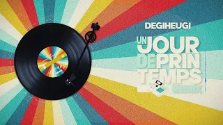 Degiheugi - Un jour de printemps Remix (Official Audio)