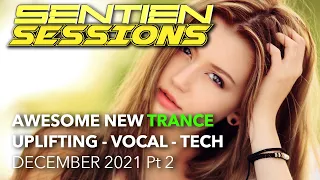 AWESOME NEW TRANCE MIX | SENTIEN SESSIONS | DECEMBER PT 2 - 2021