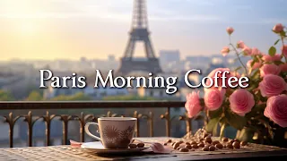 Morning Coffee In Paris - Relaxing Jazz Music For Positive Mood - BGM For Cafes, Work & Study