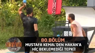 Mustafa Kemal'den Hakan'a hiç beklemediği tepki! "Ben seni sevmiyorum" | 80.Bölüm | Survior 2018