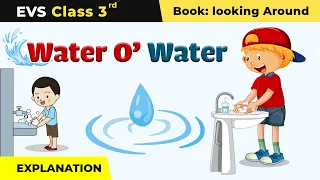 Class 3 EVS NCERT Chapter 2 | Water O' Water - Explanation & Exercise