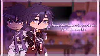 Genshin Impact reacts to Scaramouche | Male MC | Genshin Impact