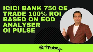 ICICI Bank 750 CE Trade 100% ROI Based On EOD Analyser || OI Pulse ||