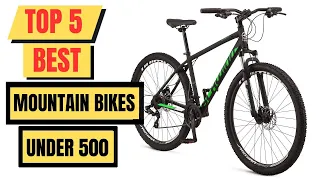 Top 5 Best Mountain Bikes Under 500 || Mountain Bikes 2024