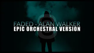 Faded: Alan Walker (Epic Orchestral Version)