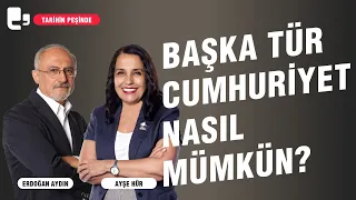 Başka tür Cumhuriyet nasıl mümkün? | Tarihin Peşinde