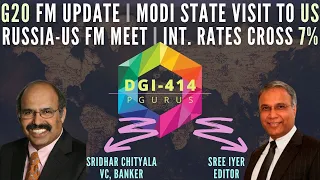 DGI-414 I G20 FM update I Modi State visit to US I Russia-US FM meet I Int. Rates cross 7% in US