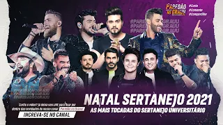 NATAL SERTANEJO 2021 - As Mais Tocadas do Sertanejo Universitário (Dezembro 2021)