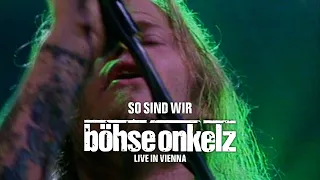 Böhse Onkelz - So sind wir (Live in Vienna)