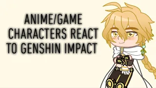 Anime/Game Characters React To Each Other || Part 5 || Aether/Traveller ||