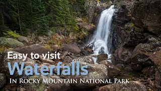 5 Easy Access Waterfalls in Rocky Mountain National Park