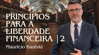 PRINCÍPIOS PARA A LIBERDADE FINANCEIRA | 2