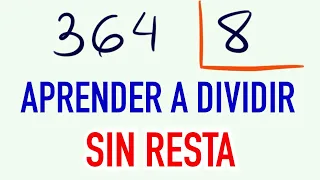 Aprender a dividir sin resta - Ejemplo 364 dividido entre 8