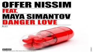 Offer Nissim Feat. Maya Simantov - Danger Love (Original Mix)