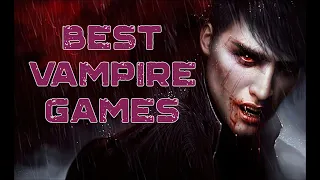 Top 10+ Best Vampire Games