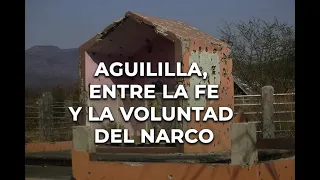 Reportaje | Aguililla, entre la fe y la voluntad del narco