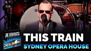 Joe Bonamassa Official - "This Train" - Live At The Sydney Opera House