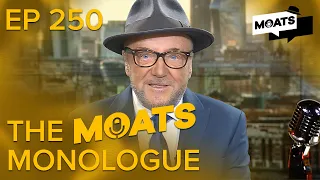 The end of the Wagner overture | MOATS Monologue with George Galloway Ep 250
