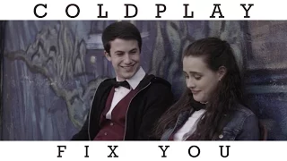 Coldplay - Fix You [13 Reasons Why]