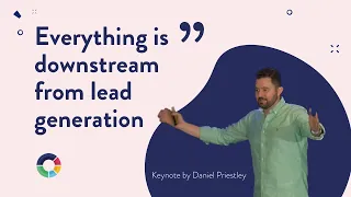 Daniel Priestley on how Everything is downstream from lead generation | Expert Empires