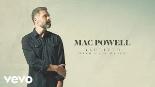 Mac Powell, Matt Maher - Baptized (Audio)