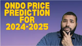 ONDO Price Prediction for the 2024-25 Bull Run