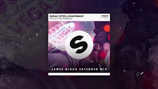 Burak Yeter x Ryan Riback - GO 2.0 (James Bluck Extended Mix)