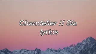 Sia - Chandelier (Lyrics)