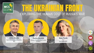 MCC GeoPod | The Ukrainian Front: Exploring the Human Cost of Russia's War