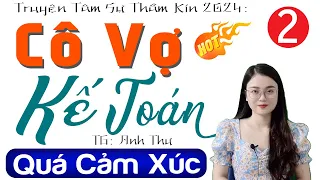 Truyện làng quê việt nam đặc sắc: CÔ VỢ KẾ TOÁN - Tập 2 | Nghe Kể Chuyện Đêm Khuya 2024