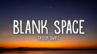 Taylor Swift - Blank Space (Lyrics)