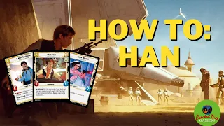 Han Solo: How to be an Effective Pilot - Star Wars Unlimited Leader Guide