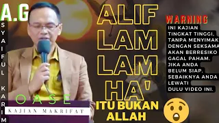 Alif lam lam ha', itu bukan Allah. kajian makrifat, ayah guru Syaiful Karim.