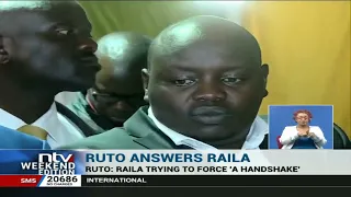 Ruto: Raila is trying to force 'a handshake'