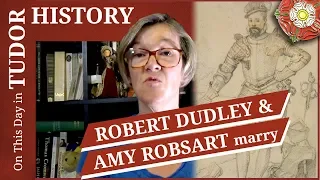 June 4 - Robert Dudley and Amy Robsart get married