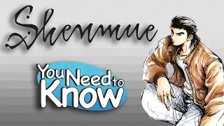 Shenmue - You Need to Know