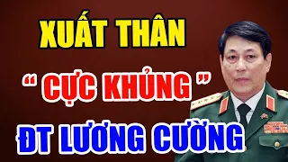 Xuất Thân 'CỰC KHỦNG' Đại Tướng LƯƠNG CƯỜNG - Ông Đã Cống Hiến Những Gì Cho Đất Nước?| Phong Thuỷ Số