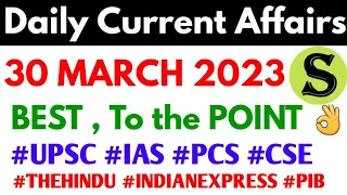 30 March 2023 Daily Current Affairs by study for civil services UPSC uppsc 2023 uppcs bpsc pcs