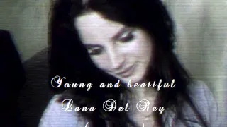 Young and Beautiful (sped up reverb) - Lana Del Rey