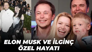 Elon Musk ve İlginç Özel Hayatı