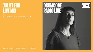 Juliet Fox live mix from Printworks, London, UK [Drumcode Radio Live/DCR662]