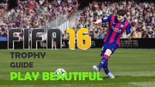 Fifa 16 Achievement Guide : Play Beautiful