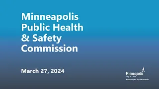 March 27, 2024 Public Health & Safety Committee