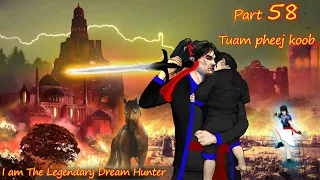 Tuam Pheej Koob The Legendary Dream Hunter ( Part 58 )  12/10/2021