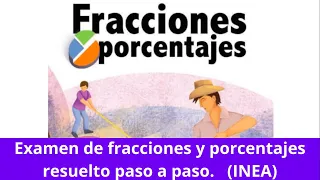 Examen de fracciones y porcentajes resuelto paso a paso (INEA)